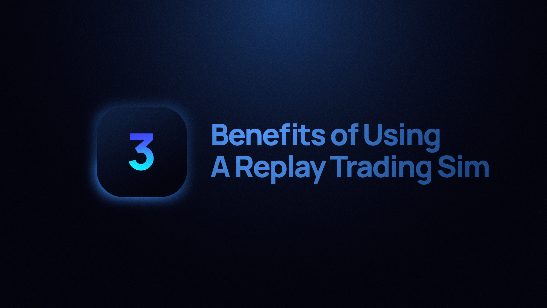 3 Benefits of Using A Replay Trading Sim