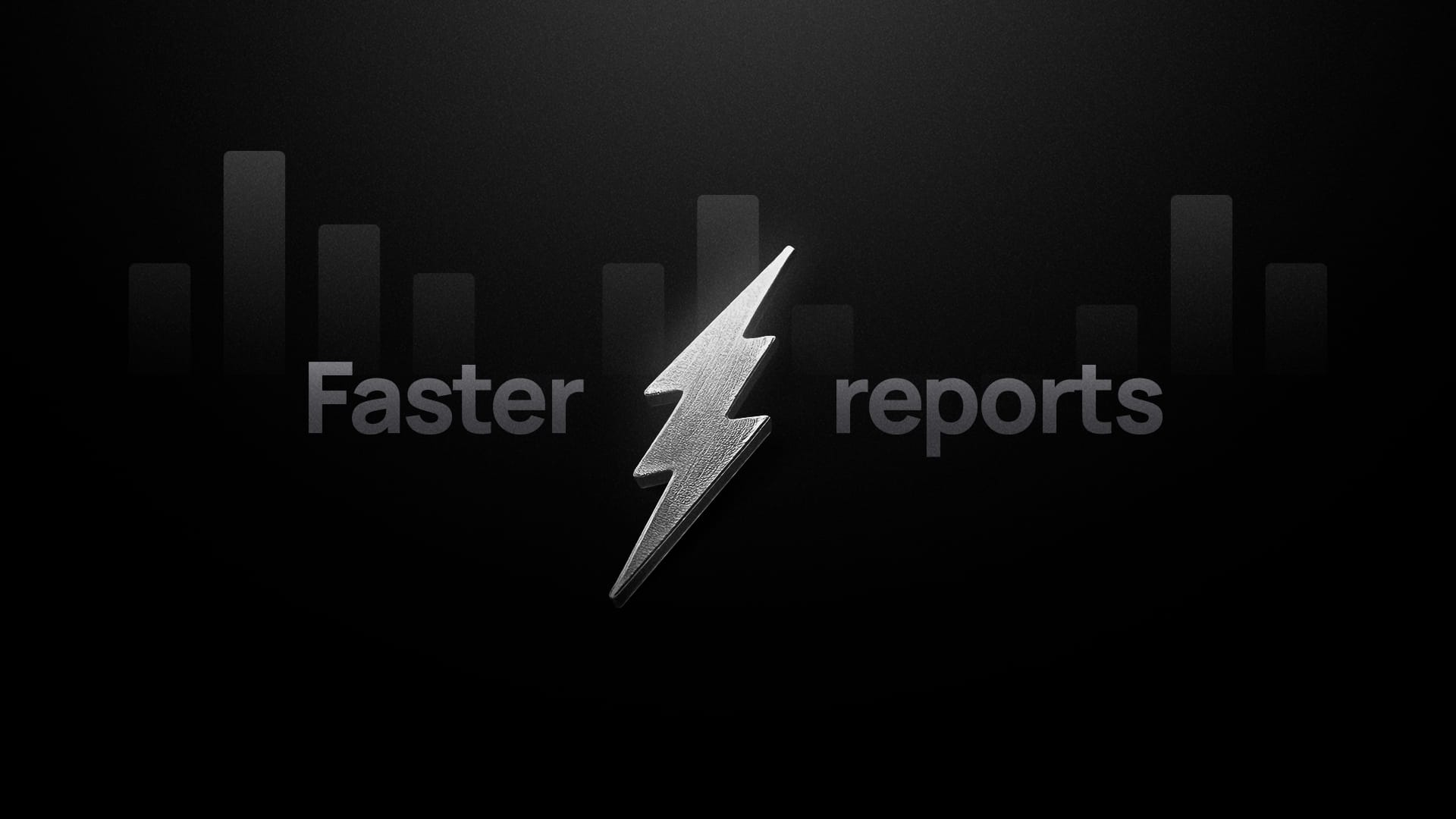 Reports – Optimized for Even Greater Speed